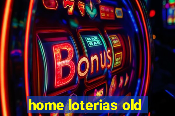 home loterias old